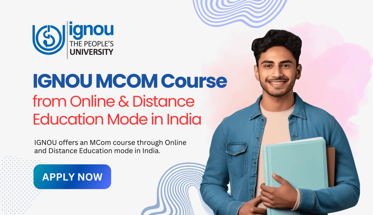 Read more about the article IGNOU MCom Course from Online & Distance Education In India!